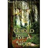 Guided By A Wolf (M/M Erotica)di Ellie Saxx