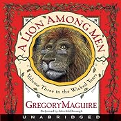 A Lion Among Men: The Wicked Years, Volume 3 | [Gregory Maguire]