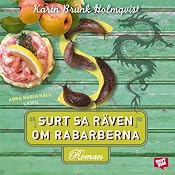 Surt sa räven om rabarberna | [Karin Brunk Holmqvist]