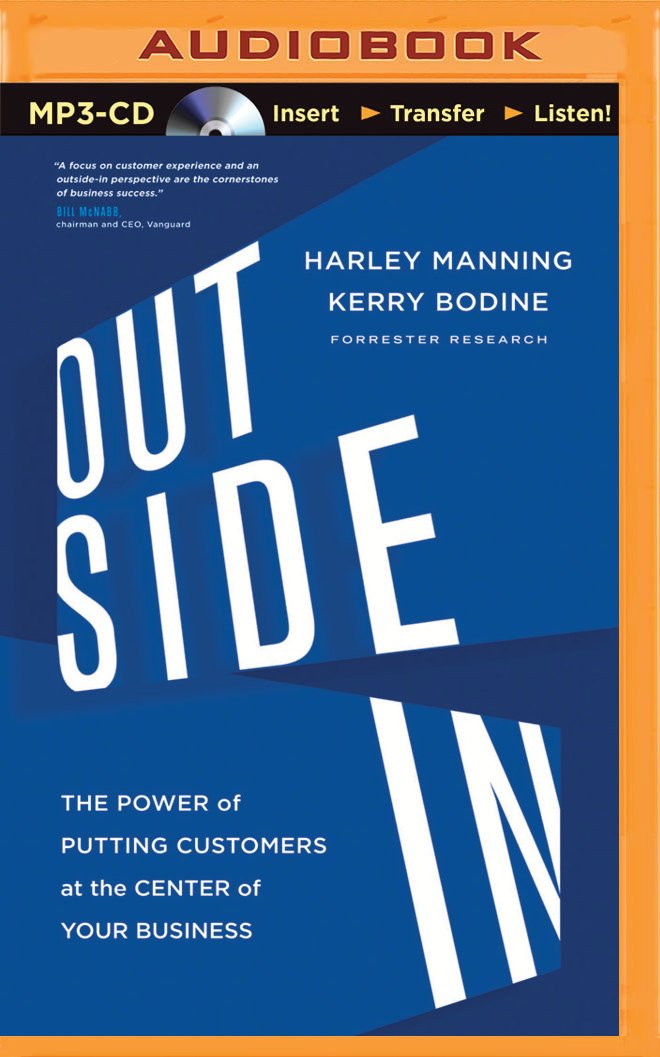 Outside In: The Power of Putting Customers at the Center of Your ...