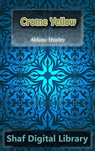 Crome Yellow (Annotated)