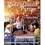 Pastry Queen Parties: Entertaining Friends and Family, Texas Style