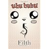 Ubu Bubu Volume 1: Filth