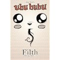 Ubu Bubu Volume 1: Filth