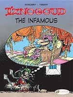 Iznogoud The Infamous: Iznogoud Vol. 7 (Adventures of the Grand Vizier Iznogoud)