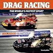 Drag Racing: The World's Fastest Sport