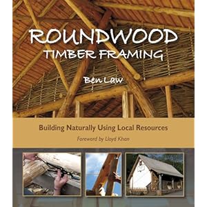 Roundwood Timber Framing - Ben Law