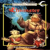 Elminster: The Making of a Mage: Forgotten Realms: Elminster, Book 1 | [Ed Greenwood]