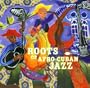 Roots of Afro-Cuban Jazz