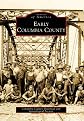 Early Columbia County (Images of America)