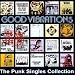 Good Vibrations: The Punk Singles Collection