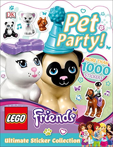 Ultimate Sticker Collection: LEGO FRIENDS: Pet Party! (Ultimate Sticker Collections)