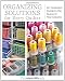 Organizing Solutions for Every Quilter: An Illustrated Guide to the Space of Your Dreams