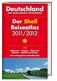 Der Shell Reiseatlas 2011/2012: Deutschland und benachbarte Reisel&auml;nder 1:300.000 - 