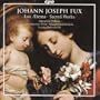 Johann Joseph Fux: Lux �terna; Sacred Works