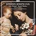 Classical Music : Johann Joseph Fux: Lux Ãterna; Sacred Works
