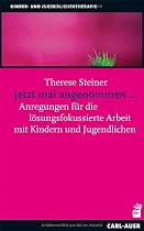 Jetzt mal angenommen...: Anregungen f&uuml;r die l&ouml;sungsfokussierte Arbeit mit Kindern und Jugendlichen
