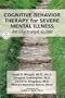 Cognitive-Behavior Therapy for Severe Mental Illness