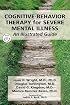 Cognitive-Behavior Therapy for Severe Mental Disorders (Book & DVD) (Book & DVD) (Book & DVD) (Book & DVD)