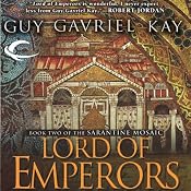Lord of Emperors: Book Two of the Sarantine Mosaic | [Guy Gavriel Kay]