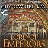 Lord of Emperors: Book Two of the Sarantine Mosaic