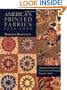America's Printed Fabrics 1770-1890: 8 Reproduction Quilt Projects: Historic Notes and Photographs; Dating Your Quilts