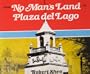 From No Man's Land to Plaza Del Lago