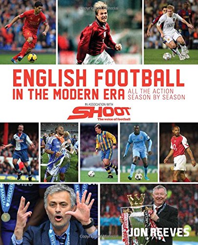 English Football In The Modern Era:: All The Action Season By Season English Football In The Modern Era:: All The Action Season By Season