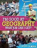 I'm good at geography, what job can I get?