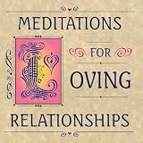 Meditations For Loving Relationships