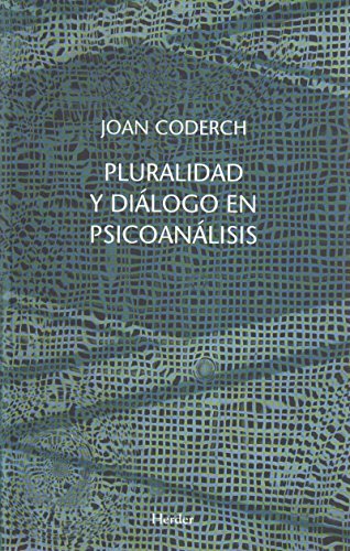 Pluralidad y diálogo en psicoanálisis (Spanish Edition)