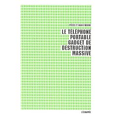 Le t�l�phone portable, gadget de destruction massive