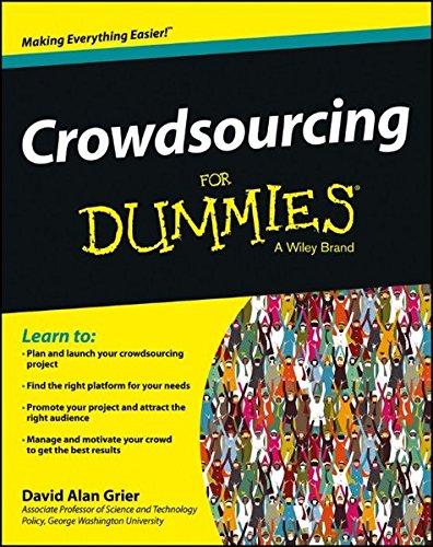 Crowdsourcing For Dummies, by David Alan Grier