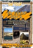 On Tour...  EL TREN INCA A Journey On The Inca Railroad
