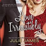 Love Irresistibly: FBI-US Attorney Series, Book 4 | Julie James