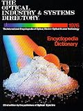 The Optical Industry & Systems Directory: 1976: Encyclopedia & Dictionary (The International Enyclopedia of Optical, Electro-Optical & Laser Technology)