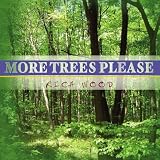 More Trees Please!