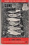 Game fishing: a guide to the Shetlands