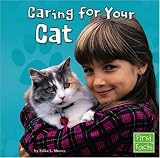 Caring for Your Cat (First Facts: Positively Pets)