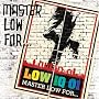 MASTER LOW FOR�E�E�E
