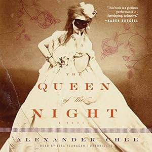Queen of the Night - Alexander Chee