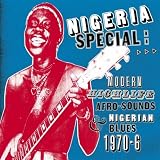 Nigeria Special: Modern Highlife, Afro-sounds & Nigerian Blues 1970-76