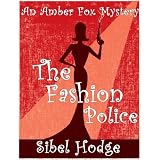 The Fashion Police (Amber Fox Mystery No 1)by Sibel Hodge