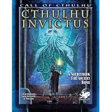 Cthulhu Invictus: A Sourcebook for Ancient Rome (Call of Cthulhu roleplaying) ~ Chad Bowser