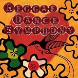 Reggae Dance Symphony ~ レゲエ・ダンス・シンフォニー ~ [解説付 / ステッカー封入 / 国内盤] (SYM2011)