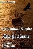 Carthaginian Empire 26 - The Parthians