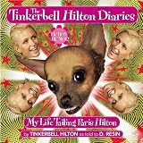 The Tinkerbell Hilton Diaries: My Life Tailing Paris Hilton