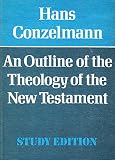 An outline of the theology of the New Testament