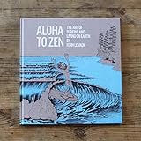 aloha to zen the art of surfing  living on earth