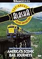The America's Scenic Rail Journeys: Great Alaska Train Adventure